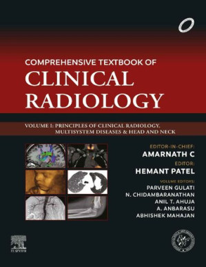 Comprehensive Textbook of Clinical Radiology, Volume I: Principles of Clinical Radiology, Multisystem Diseases & Head and Neck 1