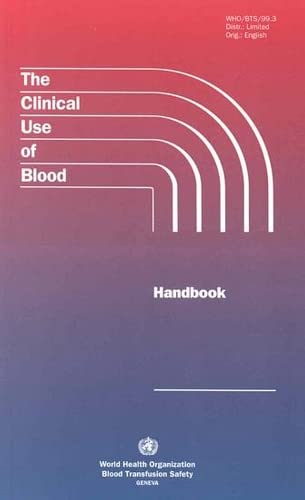 The Clinical Use of Blood Handbook