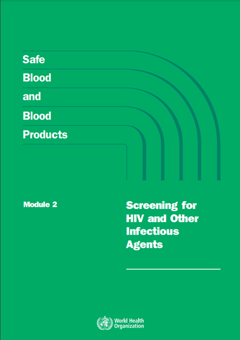 Safe Blood and Blood Products Screening for HIV and Other Module 2Infectious Agents